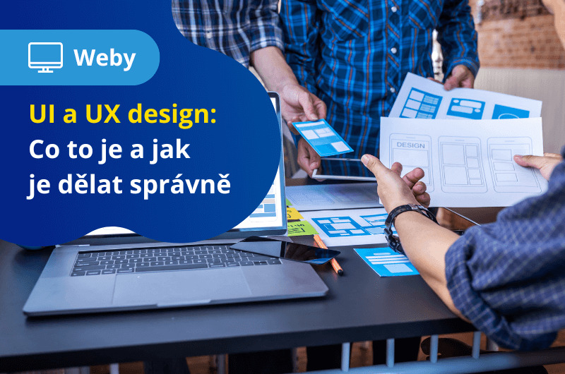 UI a UX design: Co to je a jak je dělat správně – myTimi.cz